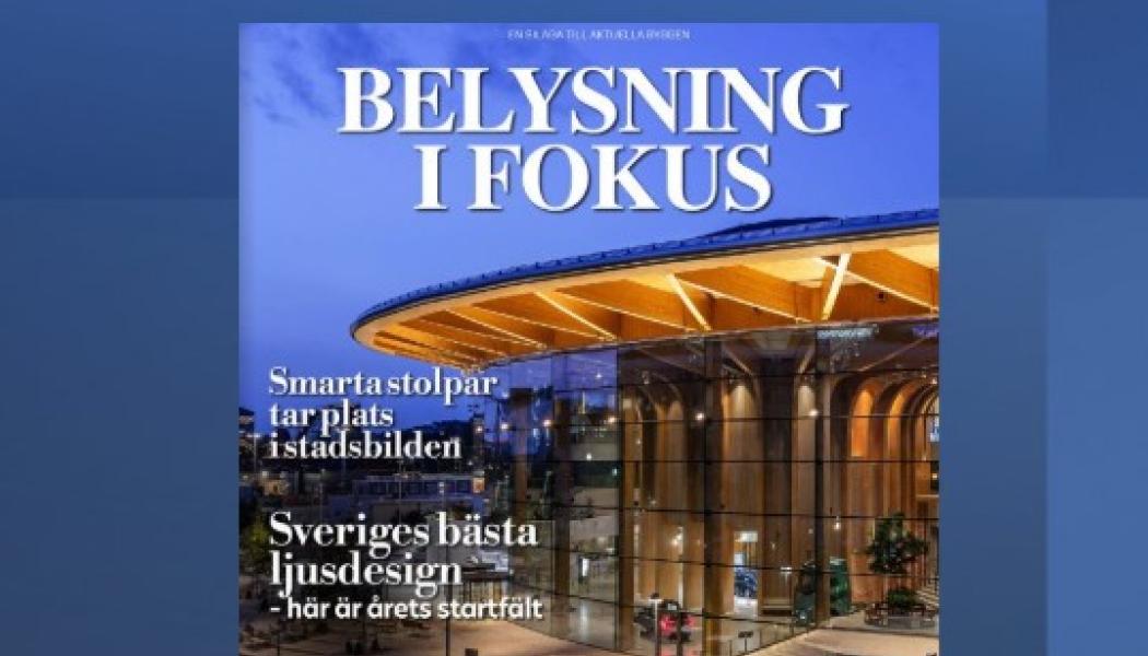 Tidningen BElysning i Fokus, ett samarbete med Aktuella Byggen. 