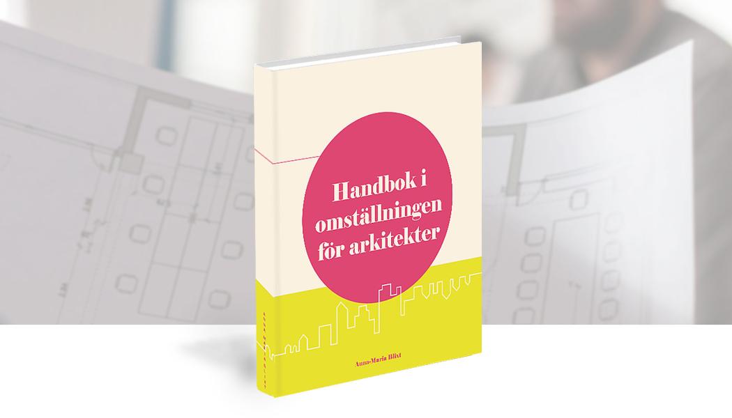 Handbok i omställningen för arkitekter. Pressbild: Svensk Byggtjänst