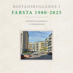 Boken Bostadsbyggandet i Farsta 1980-2025 av Hans Lind. Pressbild: Stockholms Stad